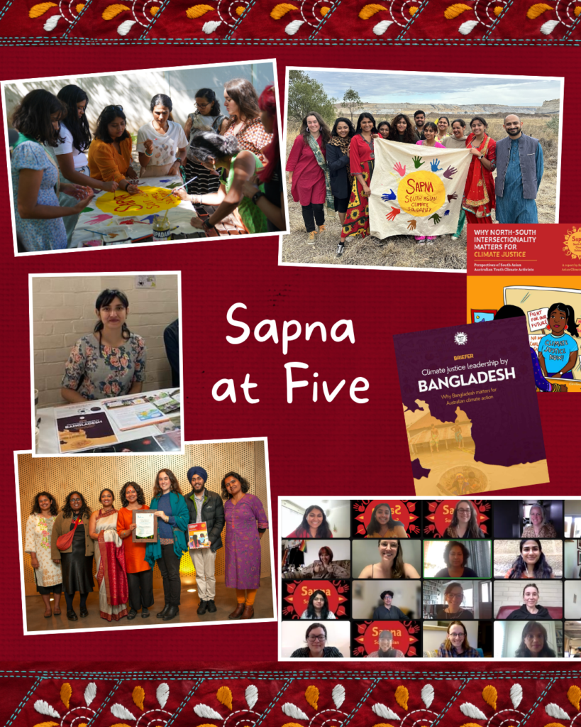This video highlights milestones from Sapna’s five-year journey. As we look back, we can see why we needed to build a transnational climate justice project. That brings stories from the ground from South Asia of how communities are living with climate change; and mobilises a movement of South Asians in Australia who advocate for Australia’s climate responsibilities towards South Asia. South Asians are Australia’s largest migrant community. We are crucially poised right now to build a movement of South Asians in Australia who care about climate justice. Read about the global gathering we hosted as Sapna turned five on our webpage.