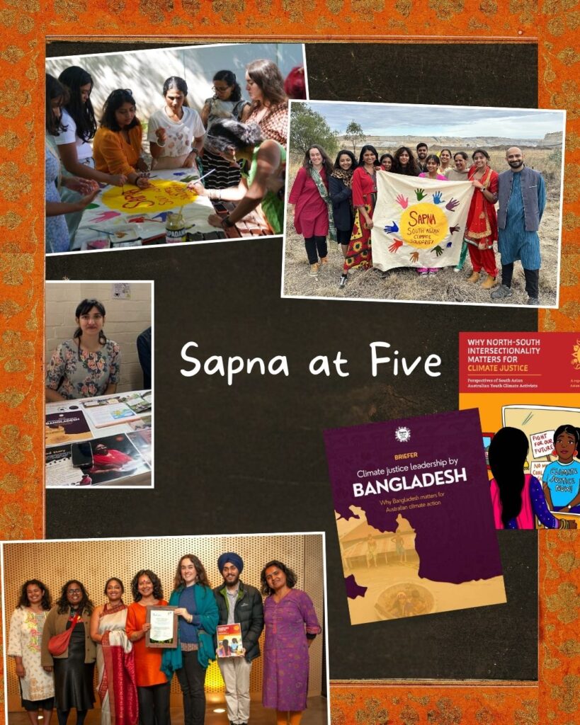 This video highlights milestones from Sapna’s five-year journey. As we look back, we can see why we needed to build a transnational climate justice project. That brings stories from the ground from South Asia of how communities are living with climate change; and mobilises a movement of South Asians in Australia who advocate for Australia’s climate responsibilities towards South Asia. South Asians are Australia’s largest migrant community. We are crucially poised right now to build a movement of South Asians in Australia who care about climate justice. Read about the global gathering we hosted as Sapna turned five on our webpage.